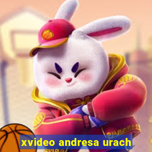 xvideo andresa urach